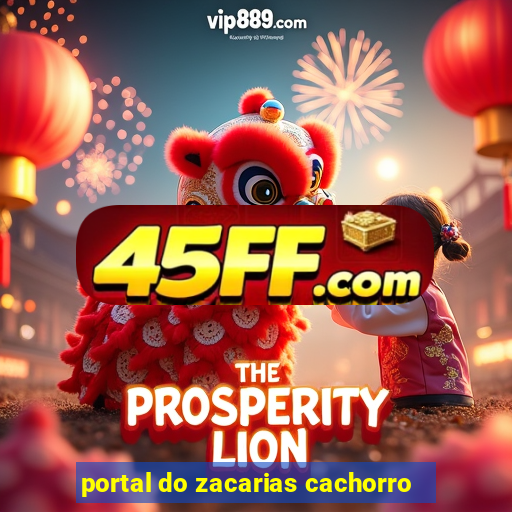 portal do zacarias cachorro